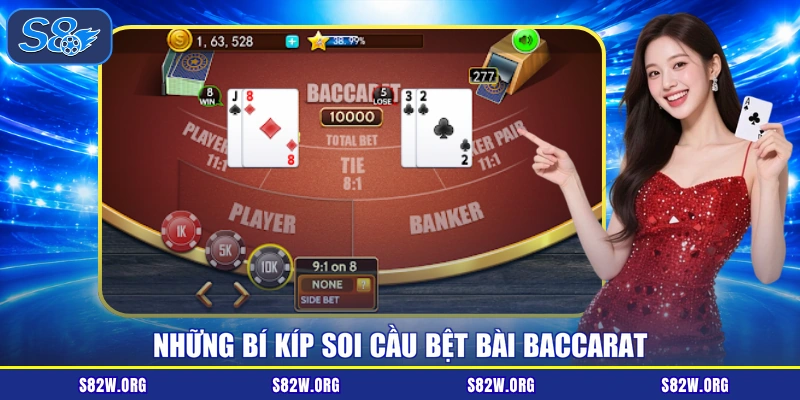 Những bí kíp soi cầu bệt bài Baccarat