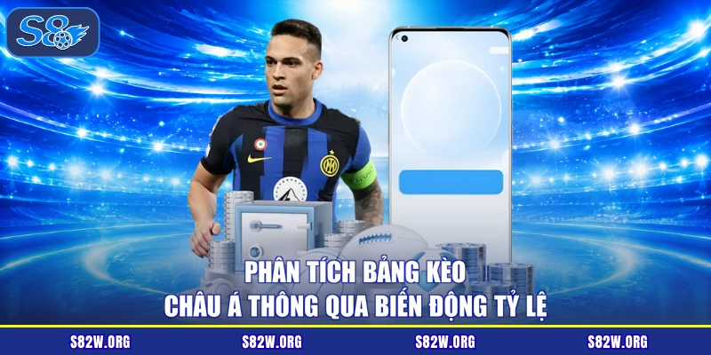 Phân tích bảng kèo châu Á thông qua biến động tỷ lệ