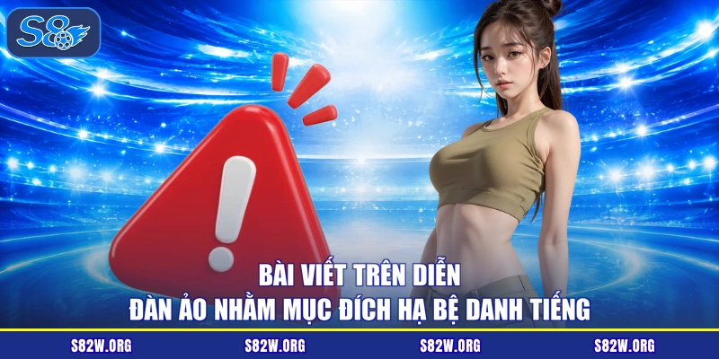 Bài viết trên diễn đàn ảo nhằm mục đích hạ bệ danh tiếng