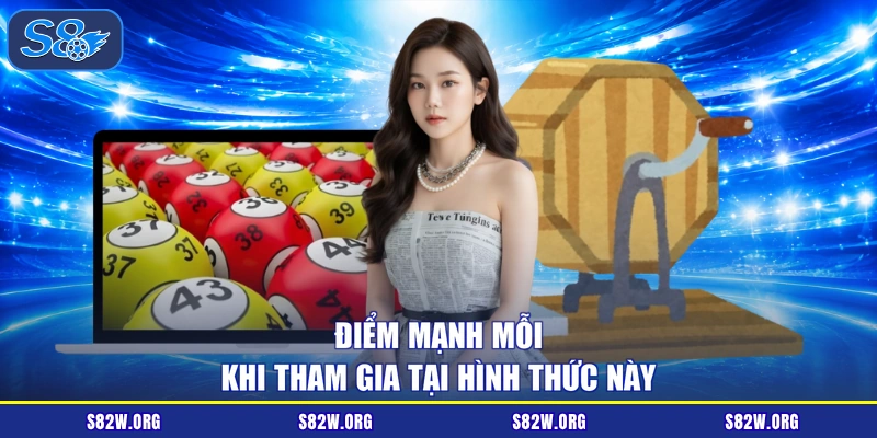 Điểm mạnh mỗi khi tham gia tại hình thức này